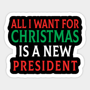 All I Want For Christmas Is A New President Flag Sticker